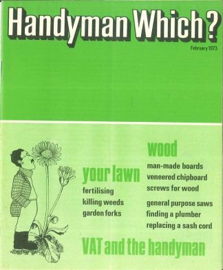 Handyman Which? Magazine: Lawn, Killing Weeds, Wood, Saws, VAT - February 1973