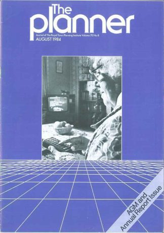 The Planner RTPI Journal Vol 70 No 8 - AGM & Annual Report Issue - July 1984
