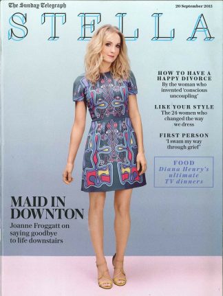 Stella Magazine: Joanne Froggatt & Her Cinderella Story, Diana Henry 20.09.15