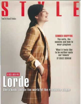 Style (Sunday Times); Lorde Reclusive Singer, Megan Hine & Bear Grylls; May 2017